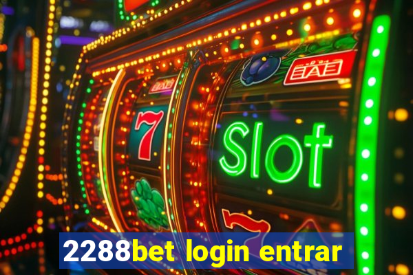 2288bet login entrar